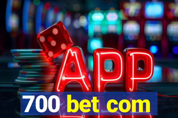 700 bet com